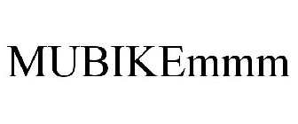 MUBIKEMMM