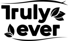 TRULY EVER