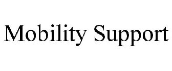 MOBILITY SUPPORT