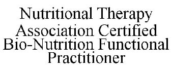 NUTRITIONAL THERAPY ASSOCIATION CERTIFIED BIO-NUTRITION FUNCTIONAL PRACTITIONER