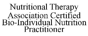 NUTRITIONAL THERAPY ASSOCIATION CERTIFIED BIO-INDIVIDUAL NUTRITION PRACTITIONER