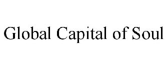 GLOBAL CAPITAL OF SOUL