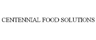 CENTENNIAL FOOD SOLUTIONS