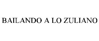 BAILANDO A LO ZULIANO