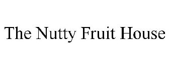 THE NUTTY FRUIT HOUSE