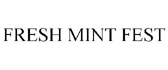 FRESH MINT FEST