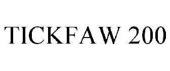 TICKFAW 200