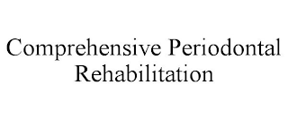 COMPREHENSIVE PERIODONTAL REHABILITATION