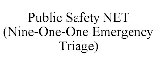 PUBLIC SAFETY NET (NINE-ONE-ONE EMERGENCY TRIAGE)