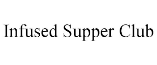 INFUSED SUPPER CLUB