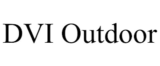 DVI OUTDOOR