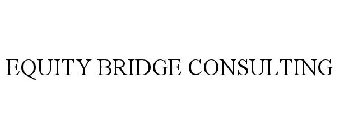EQUITY BRIDGE CONSULTING