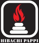 HIBACHI PAPPI