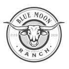 BLUE MOON RANCH PASO ROBLES, CA ESTD 2020