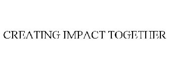 CREATING IMPACT TOGETHER