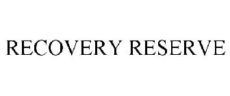 RECOVERY RESERVE