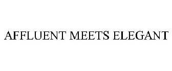 AFFLUENT MEETS ELEGANT