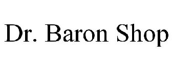 DR. BARON SHOP