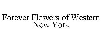 FOREVER FLOWERS OF WESTERN NEW YORK