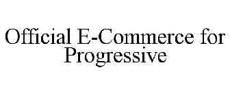 OFFICIAL E-COMMERCE FOR PROGRESSIVE