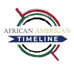 AFRICAN AMERICAN TIMELINE