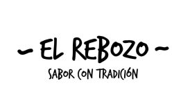 ~ EL REBOZO ~ SABOR CON TRADICI?N