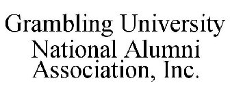 GRAMBLING UNIVERSITY NATIONAL ALUMNI ASSOCIATION, INC.