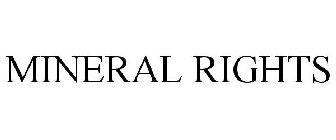MINERAL RIGHTS