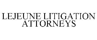 LEJEUNE LITIGATION ATTORNEYS