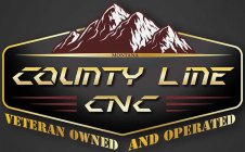 MONTANA COUNTY LINE CNC VETERAN OWNED AND OPERATED