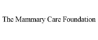 THE MAMMARY CARE FOUNDATION