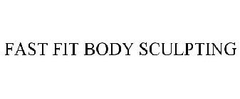 FAST FIT BODY SCULPTING