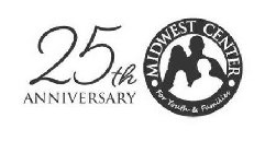 25TH ANNIVERSARY · MIDWEST CENTER FOR YOUTH & FAMILIES ·