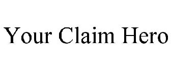 YOUR CLAIM HERO