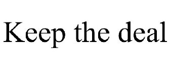 KEEP THE DEAL