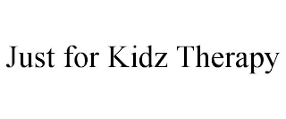 JUST FOR KIDZ THERAPY