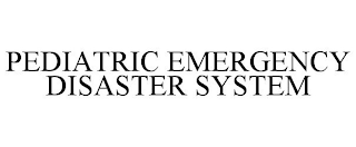 PEDIATRIC EMERGENCY DISASTER SYSTEM