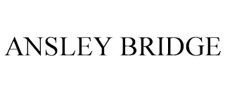 ANSLEY BRIDGE