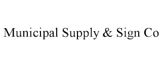 MUNICIPAL SUPPLY & SIGN CO