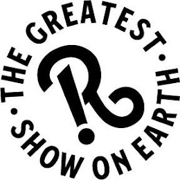 ·THE GREATEST· SHOW ON EARTH R