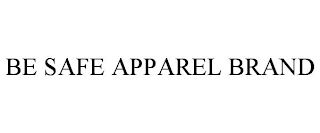 BE SAFE APPAREL BRAND