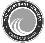 · TOP MORTGAGE LENDERS · SCOTSMAN GUIDE