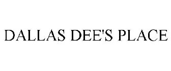 DALLAS DEE'S PLACE