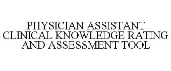 PHYSICIAN ASSISTANT CLINICAL KNOWLEDGE RATING AND ASSESSMENT TOOL