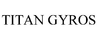TITAN GYROS