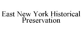EAST NEW YORK HISTORICAL PRESERVATION