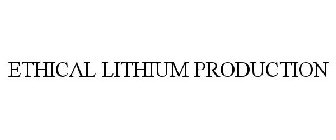 ETHICAL LITHIUM PRODUCTION