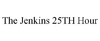 THE JENKINS 25TH HOUR