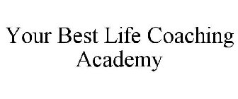 YOUR BEST LIFE COACHING ACADEMY