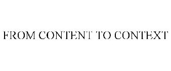 FROM CONTENT TO CONTEXT